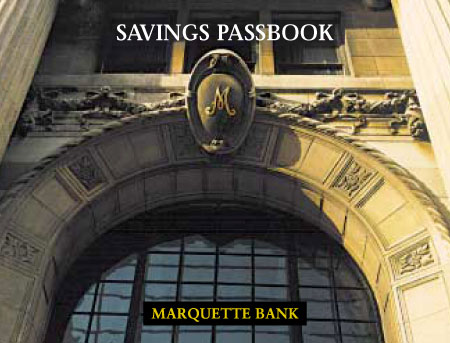 Image of the arch of the Marquette Bank main branch with "MB" in the center. "Savings Passbook" and "Marquette Bank" logo with "Love Where You Bank" on bottom of image.