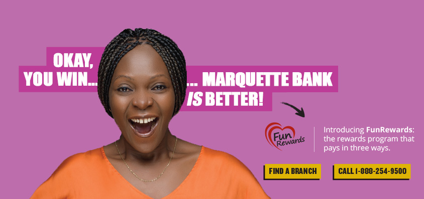Image of woman laughing - OK You Win - Marquette Bank is Better "Introducing FunRewards - the rewards that pay you back" - Find A Branch - Call 1-888-254-9500