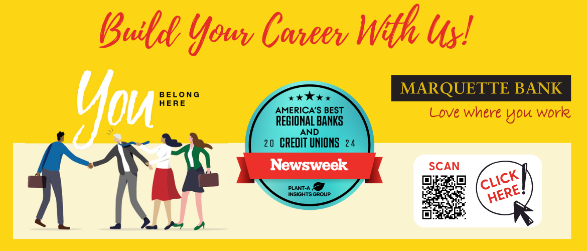 Build Your Career With Us - You Belong Here!  Lots of Perks and Benefits - Apply Online - Click Here Visit emarquettebank.com/careers